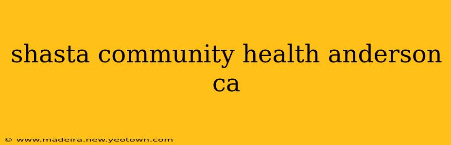 shasta community health anderson ca