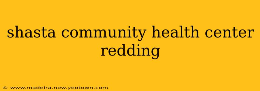 shasta community health center redding