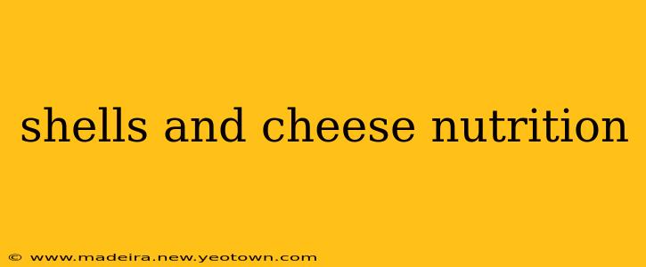 shells and cheese nutrition