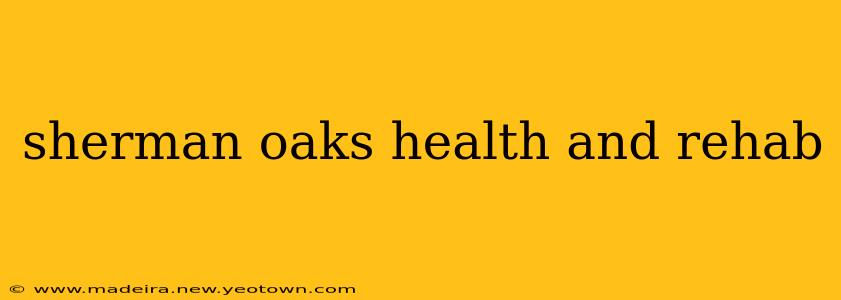 sherman oaks health and rehab