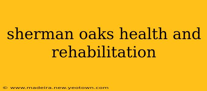 sherman oaks health and rehabilitation