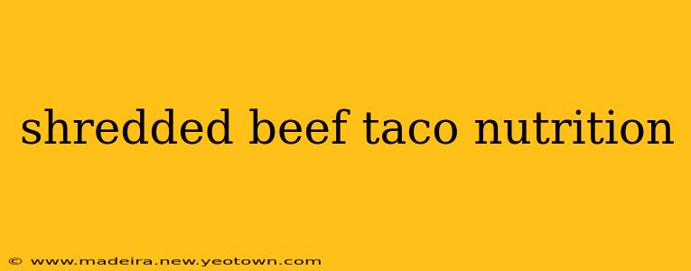 shredded beef taco nutrition