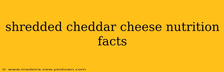 shredded cheddar cheese nutrition facts