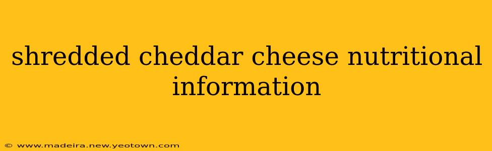 shredded cheddar cheese nutritional information