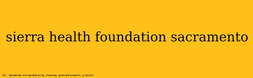 sierra health foundation sacramento