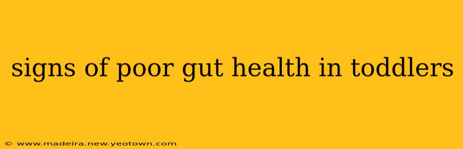 signs of poor gut health in toddlers