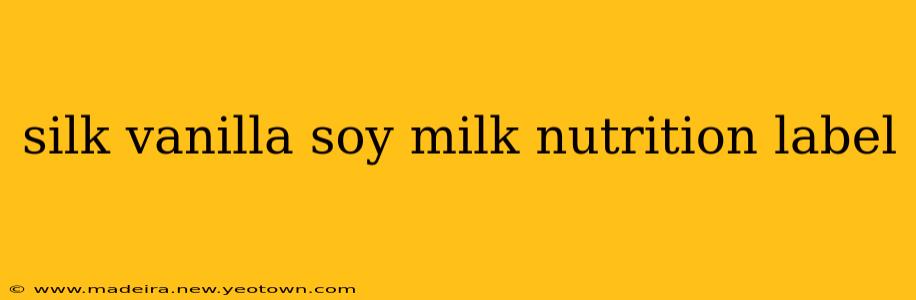 silk vanilla soy milk nutrition label