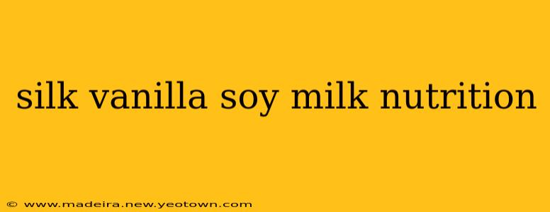 silk vanilla soy milk nutrition