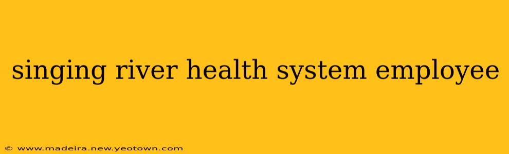 singing river health system employee