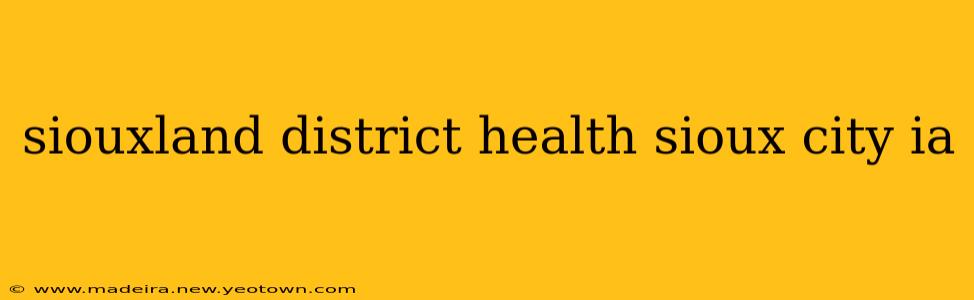 siouxland district health sioux city ia