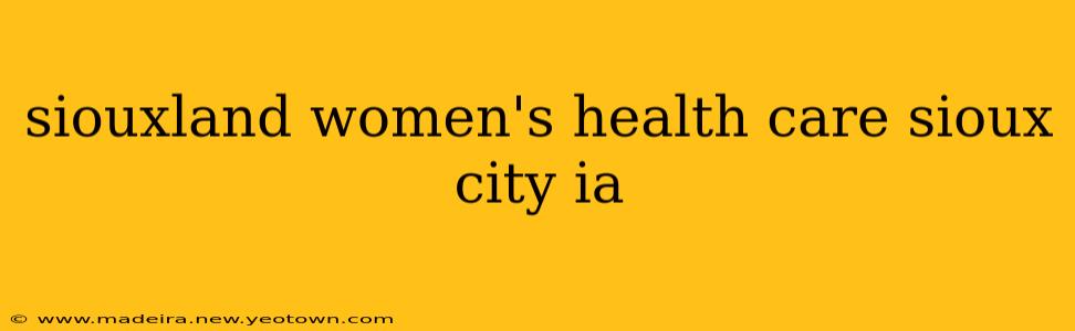 siouxland women's health care sioux city ia