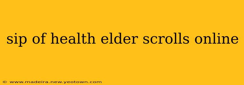 sip of health elder scrolls online