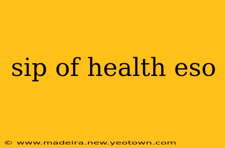 sip of health eso