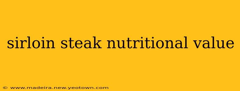 sirloin steak nutritional value