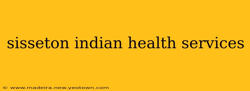 sisseton indian health services