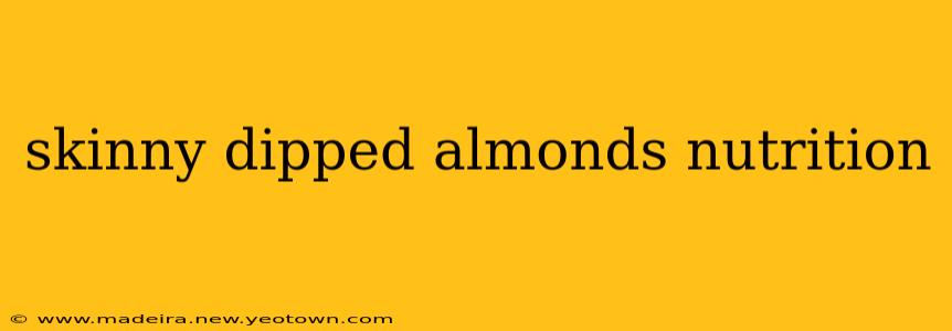 skinny dipped almonds nutrition