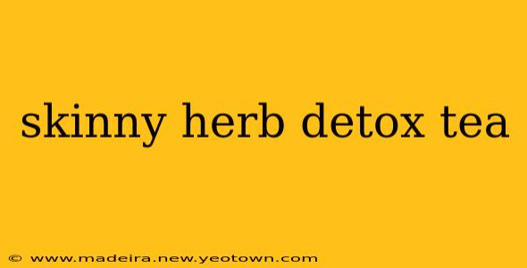 skinny herb detox tea