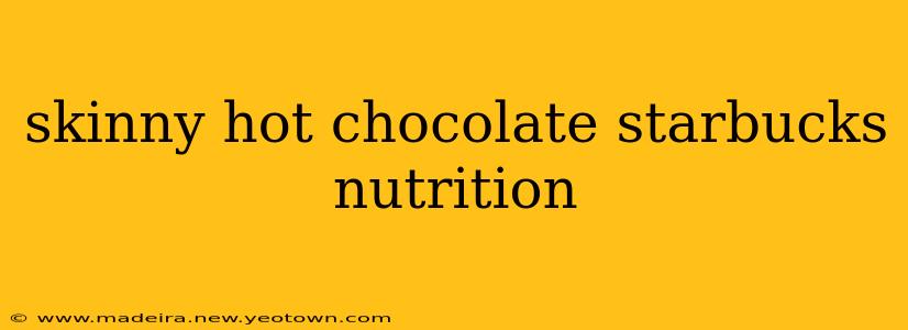 skinny hot chocolate starbucks nutrition