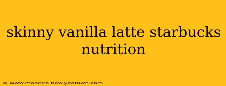 skinny vanilla latte starbucks nutrition