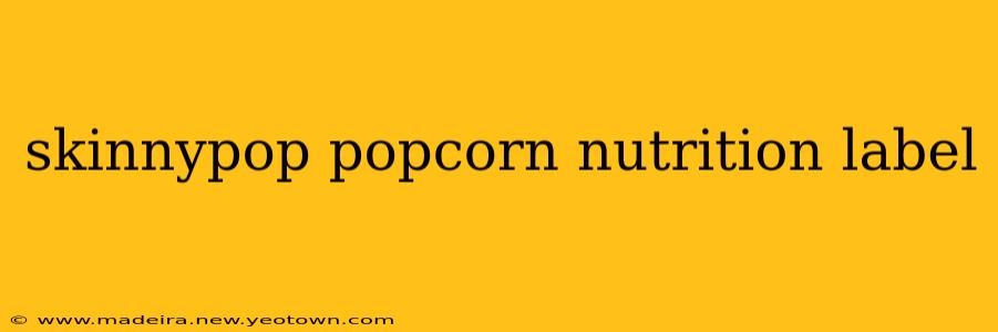 skinnypop popcorn nutrition label