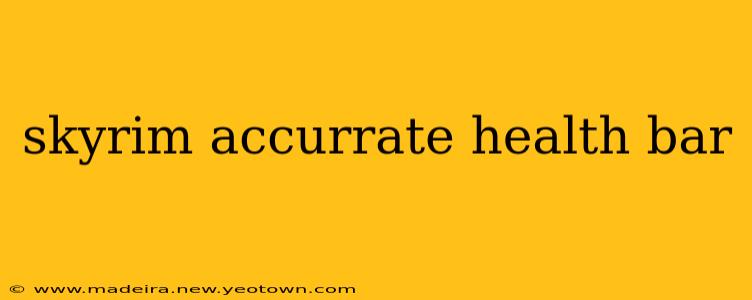 skyrim accurrate health bar