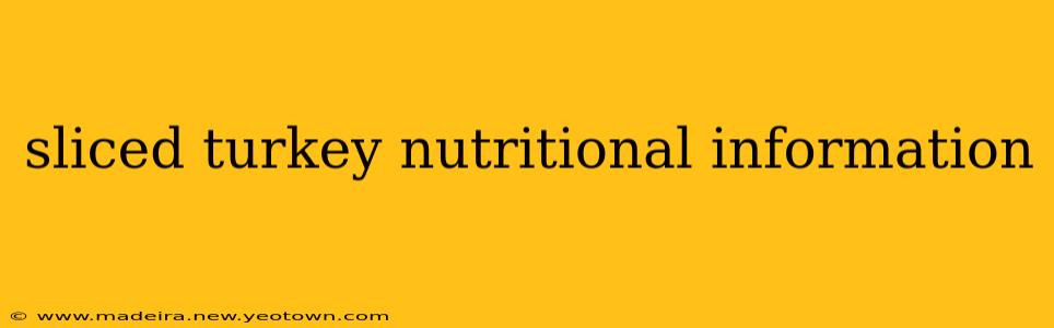 sliced turkey nutritional information