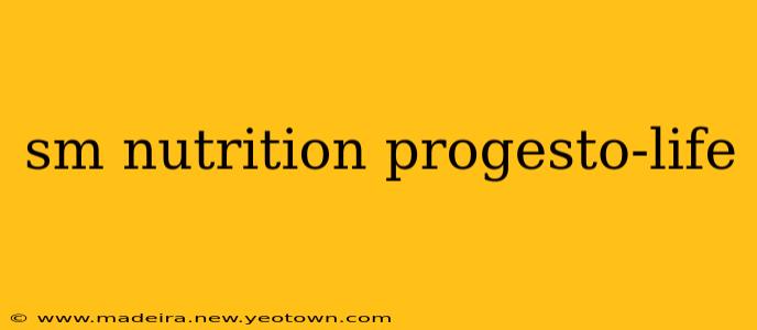 sm nutrition progesto-life