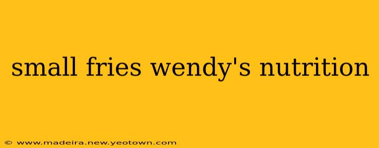 small fries wendy's nutrition