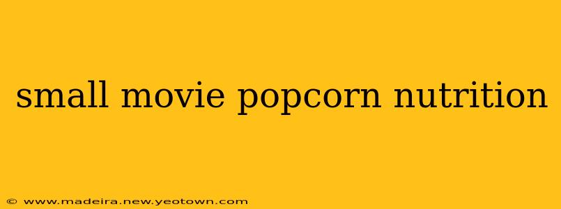 small movie popcorn nutrition