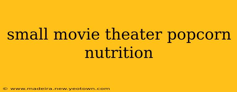 small movie theater popcorn nutrition
