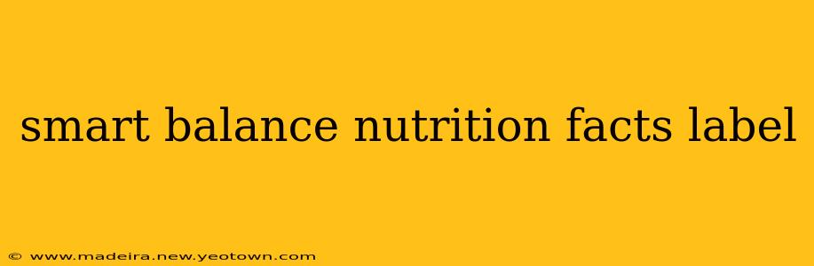 smart balance nutrition facts label