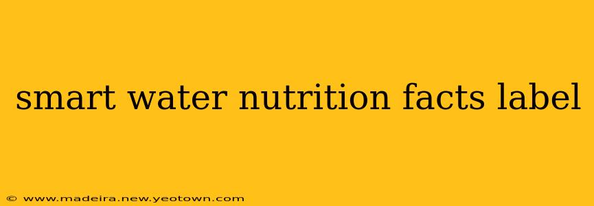 smart water nutrition facts label