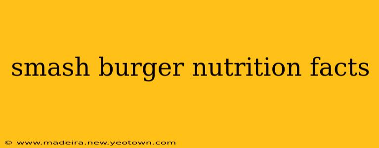 smash burger nutrition facts