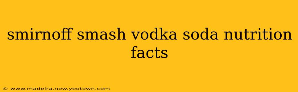smirnoff smash vodka soda nutrition facts