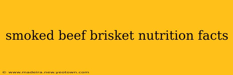 smoked beef brisket nutrition facts