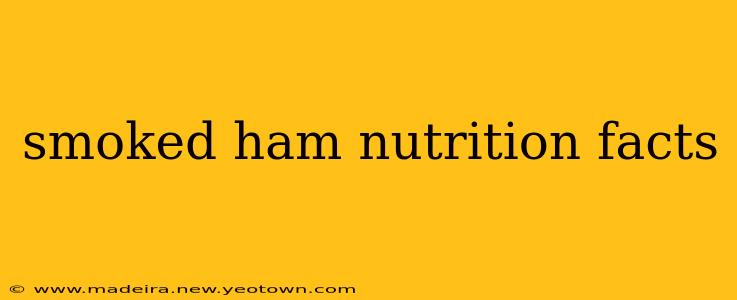 smoked ham nutrition facts
