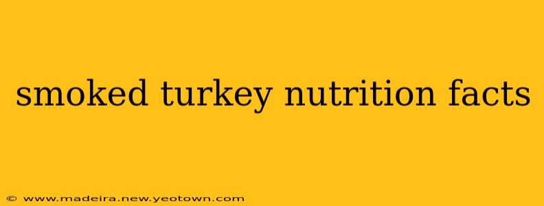 smoked turkey nutrition facts