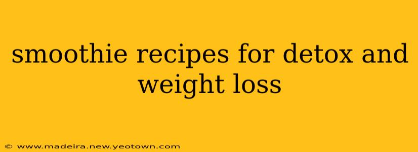 smoothie recipes for detox and weight loss