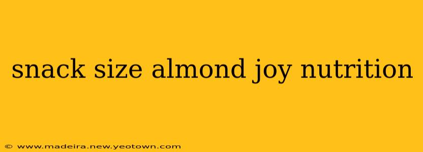 snack size almond joy nutrition