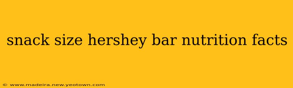 snack size hershey bar nutrition facts