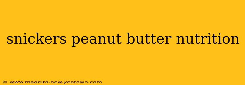 snickers peanut butter nutrition