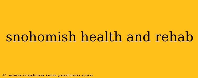 snohomish health and rehab