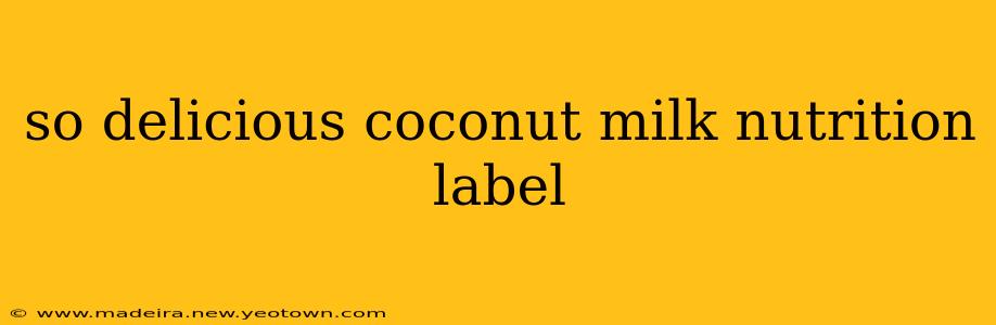 so delicious coconut milk nutrition label