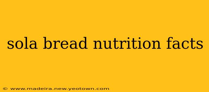sola bread nutrition facts