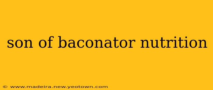 son of baconator nutrition