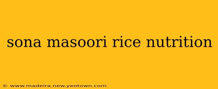 sona masoori rice nutrition