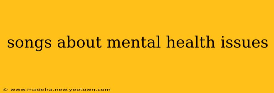 songs about mental health issues