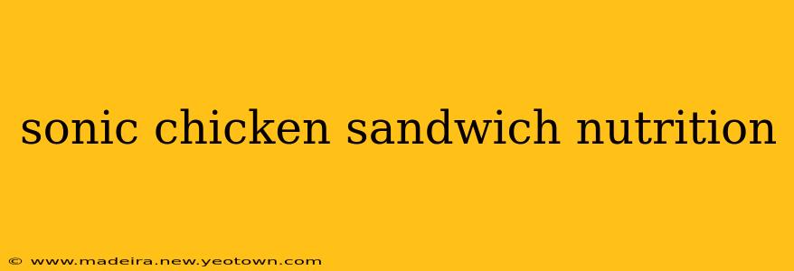 sonic chicken sandwich nutrition