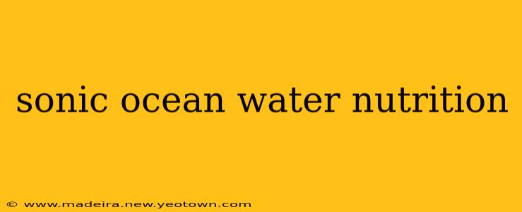 sonic ocean water nutrition