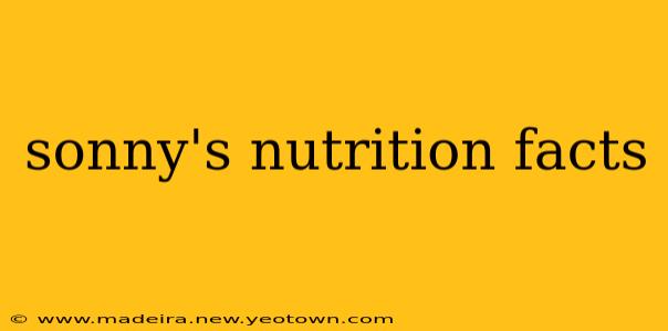 sonny's nutrition facts